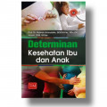 Determinan kesehatan ibu dan anak