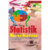 Buku ajar statistik kesehatan;paramatik, non paramatik, validitas, dan reliabilitas