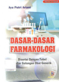 Dasar-dasar farmakologi; disertai dengan tabel daftar golongan obat generik