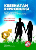 Kesehatan reproduksi ; untuk mahasiswa kebidanan dan keperawatan