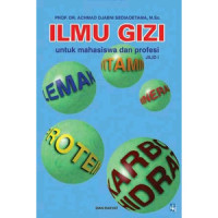 Ilmu gizi untuk mahasiswa dan profesi; jilid 1