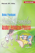 Buku panduan praktik keterampilan asuhan kebidanan patologi