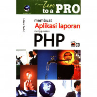 From zero to a pro membuat apikasi laporan menggunakan php